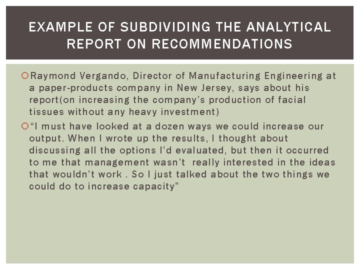 EXAMPLE OF SUBDIVIDING THE ANALYTICAL REPORT ON RECOMMENDATIONS Raymond Vergando, Director of Manufacturing Engineering