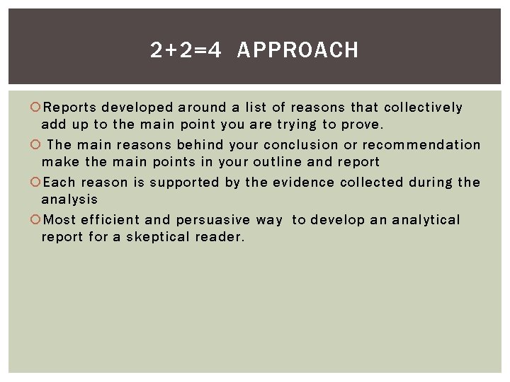 2+2=4 APPROACH Reports developed around a list of reasons that collectively add up to