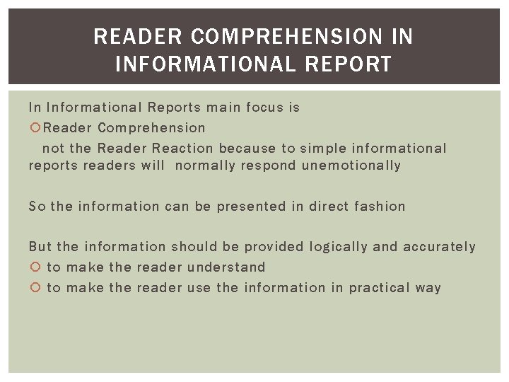 READER COMPREHENSION IN INFORMATIONAL REPORT In Informational Reports main focus is Reader Comprehension not