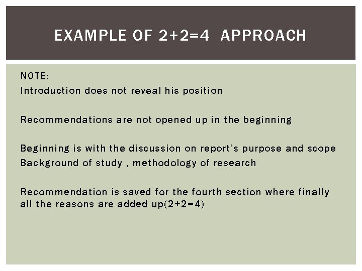 EXAMPLE OF 2+2=4 APPROACH NOTE: Introduction does not reveal his position Recommendations are not