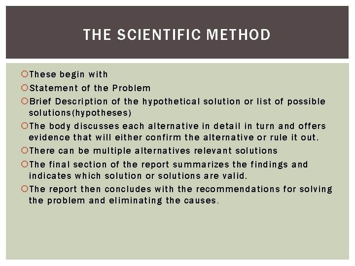 THE SCIENTIFIC METHOD These begin with Statement of the Problem Brief Description of the