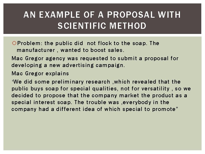 AN EXAMPLE OF A PROPOSAL WITH SCIENTIFIC METHOD Problem: the public did not flock