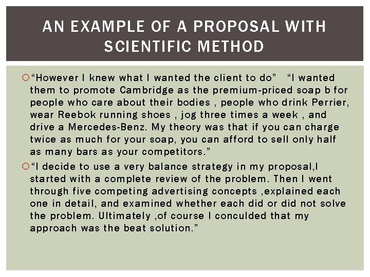 AN EXAMPLE OF A PROPOSAL WITH SCIENTIFIC METHOD “However I knew what I wanted