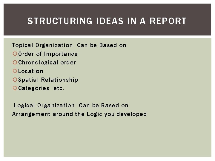 STRUCTURING IDEAS IN A REPORT Topical Organization Can be Based on Order of Importance