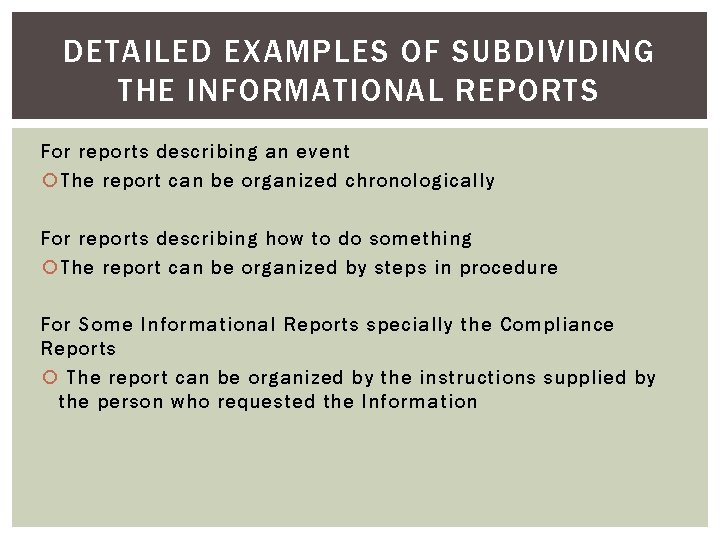 DETAILED EXAMPLES OF SUBDIVIDING THE INFORMATIONAL REPORTS For reports describing an event The report