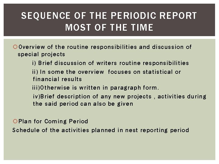 SEQUENCE OF THE PERIODIC REPORT MOST OF THE TIME Overview of the routine responsibilities