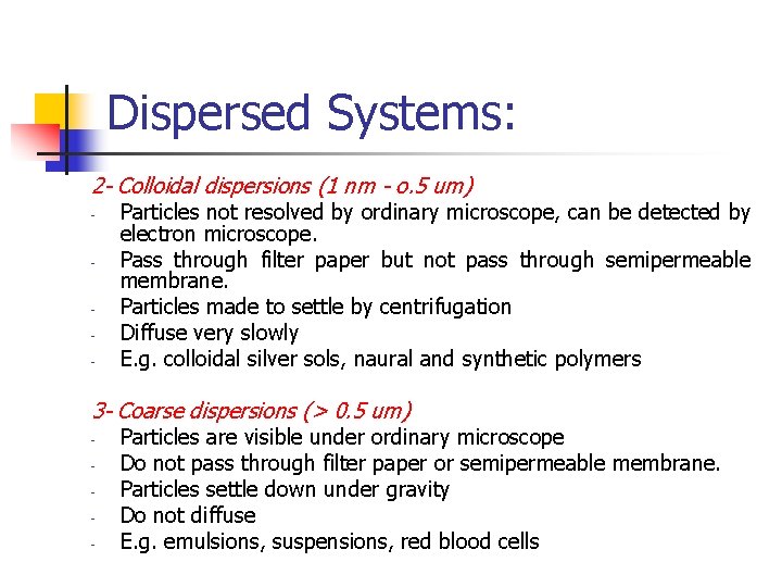 Dispersed Systems: 2 - Colloidal dispersions (1 nm - o. 5 um) - Particles