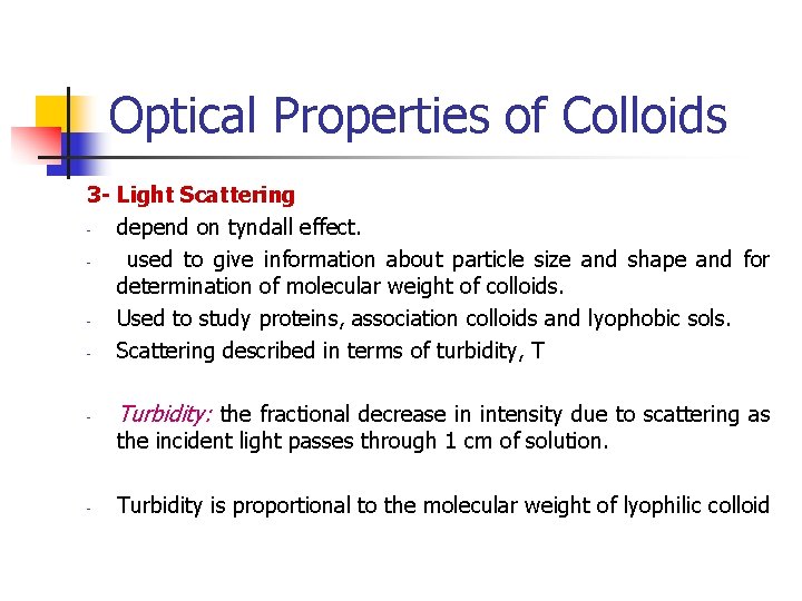 Optical Properties of Colloids 3 - Light Scattering depend on tyndall effect. used to