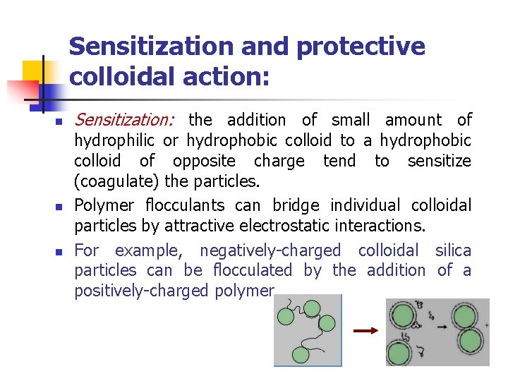 Sensitization and protective colloidal action: n n n Sensitization: the addition of small amount
