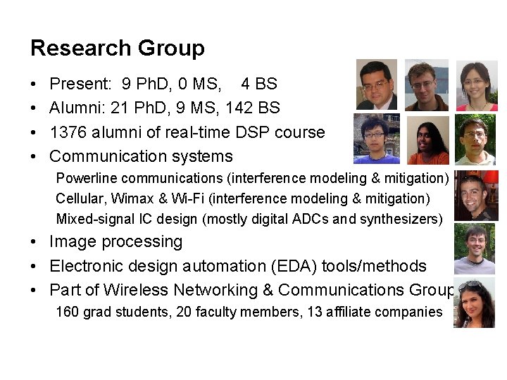 Research Group • • Present: 9 Ph. D, 0 MS, 4 BS Alumni: 21 Research Group • • Present: 9 Ph. D, 0 MS, 4 BS Alumni: 21