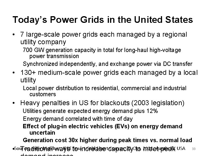Today’s Power Grids in the United States • 7 large-scale power grids each managed Today’s Power Grids in the United States • 7 large-scale power grids each managed