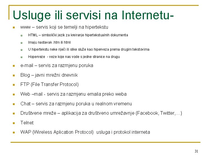 Usluge ili servisi na Internetun www – servis koji se temelji na hipertekstu q