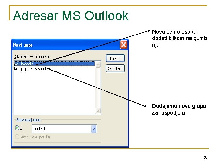 Adresar MS Outlook Novu ćemo osobu dodati klikom na gumb nju Dodajemo novu grupu