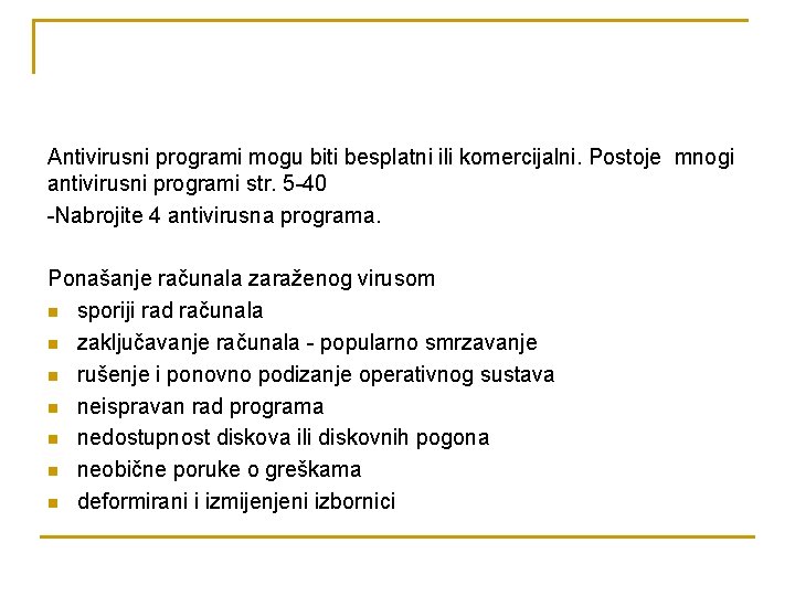 Antivirusni programi mogu biti besplatni ili komercijalni. Postoje mnogi antivirusni programi str. 5 -40