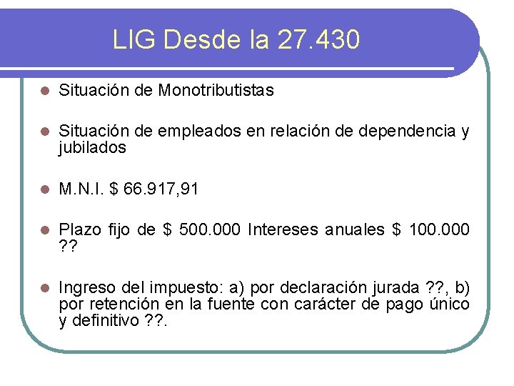 LIG Desde la 27. 430 l Situación de Monotributistas l Situación de empleados en
