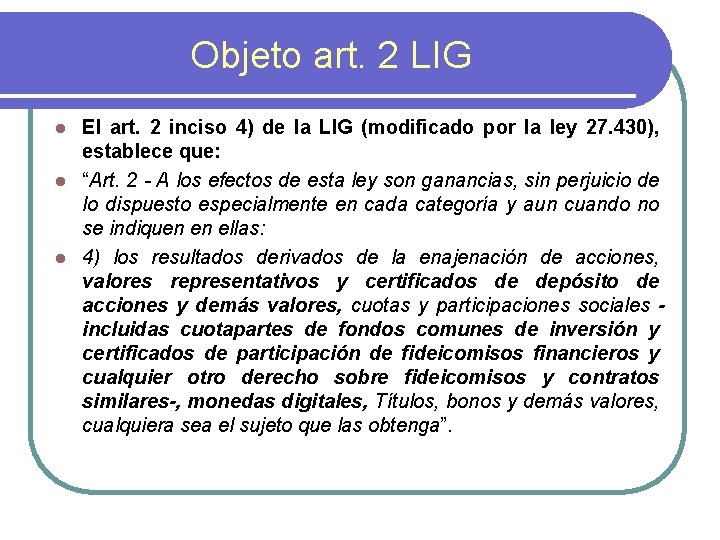 Objeto art. 2 LIG El art. 2 inciso 4) de la LIG (modificado por