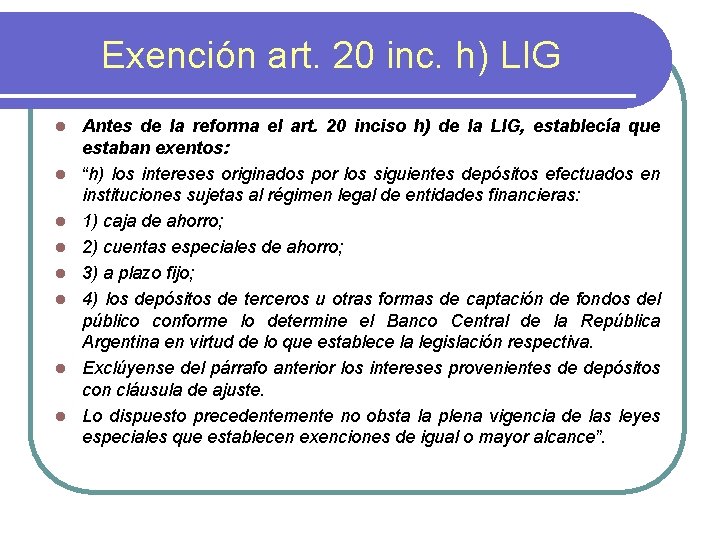 Exención art. 20 inc. h) LIG l l l l Antes de la reforma