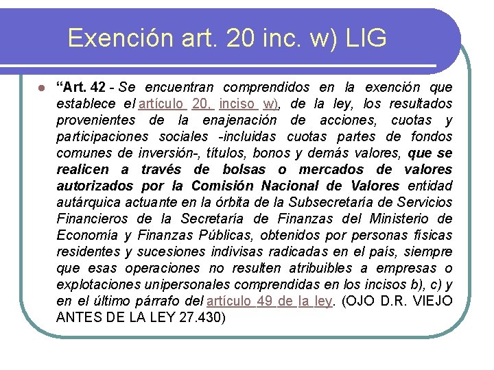Exención art. 20 inc. w) LIG l “Art. 42 - Se encuentran comprendidos en