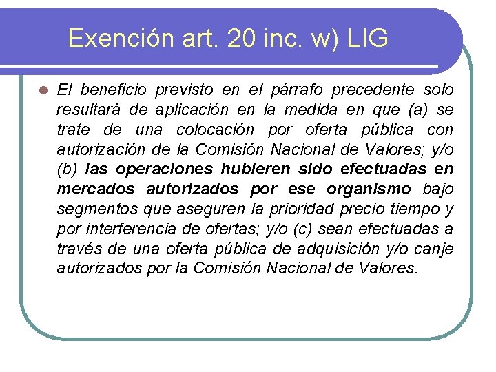 Exención art. 20 inc. w) LIG l El beneficio previsto en el párrafo precedente