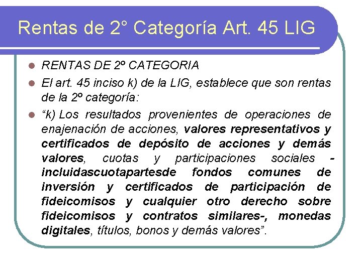 Rentas de 2° Categoría Art. 45 LIG RENTAS DE 2º CATEGORIA l El art.
