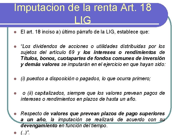 Imputacion de la renta Art. 18 LIG l El art. 18 inciso a) último