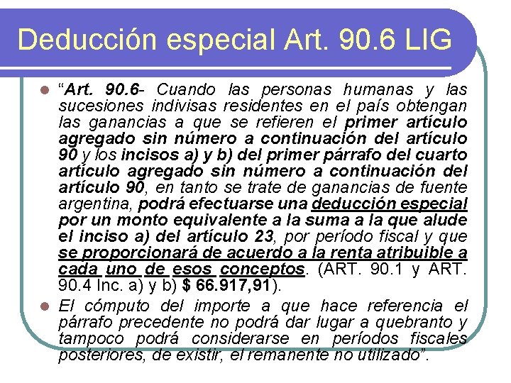 Deducción especial Art. 90. 6 LIG “Art. 90. 6 - Cuando las personas humanas