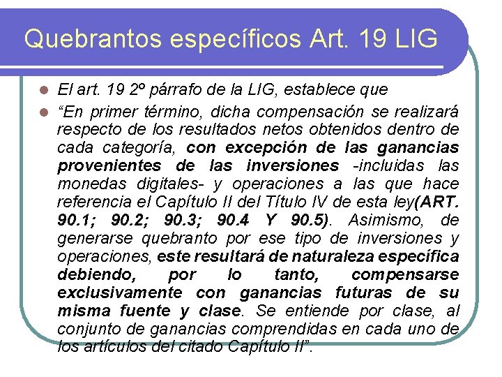 Quebrantos específicos Art. 19 LIG El art. 19 2º párrafo de la LIG, establece