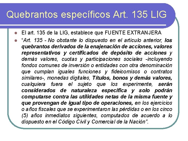 Quebrantos específicos Art. 135 LIG El art. 135 de la LIG, establece que FUENTE