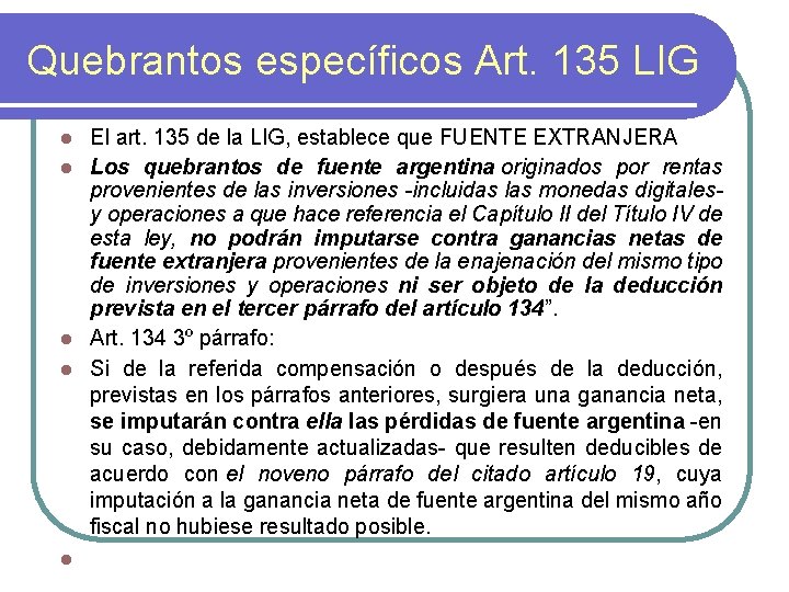 Quebrantos específicos Art. 135 LIG El art. 135 de la LIG, establece que FUENTE