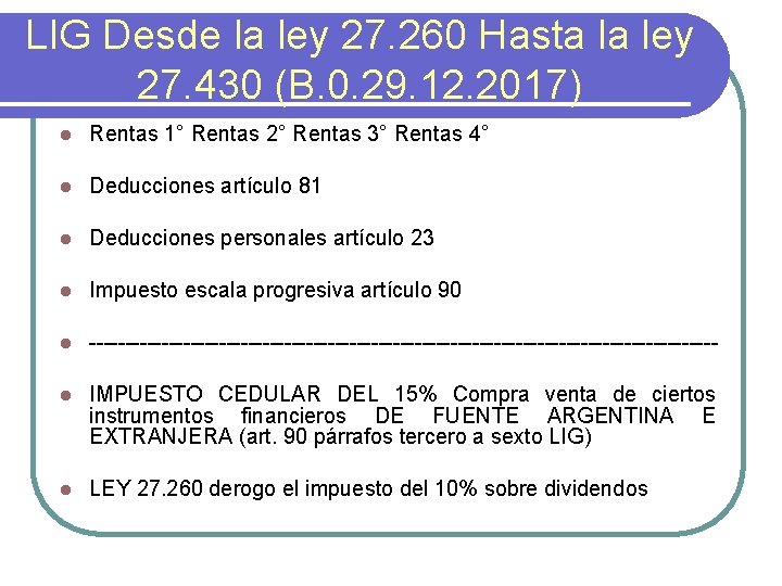 LIG Desde la ley 27. 260 Hasta la ley 27. 430 (B. 0. 29.