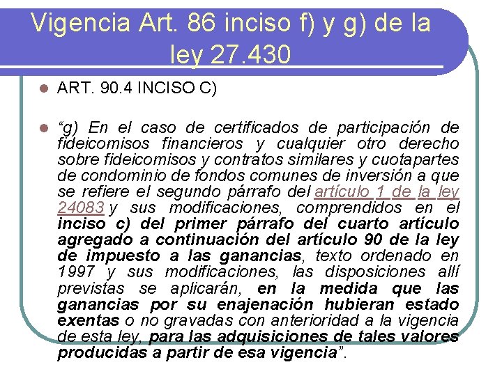 Vigencia Art. 86 inciso f) y g) de la ley 27. 430 l ART.