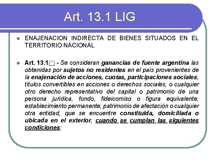 Art. 13. 1 LIG l ENAJENACION INDIRECTA DE BIENES SITUADOS EN EL TERRITORIO NACIONAL