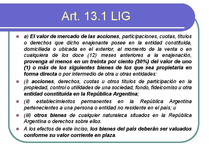 Art. 13. 1 LIG l l l a) El valor de mercado de las