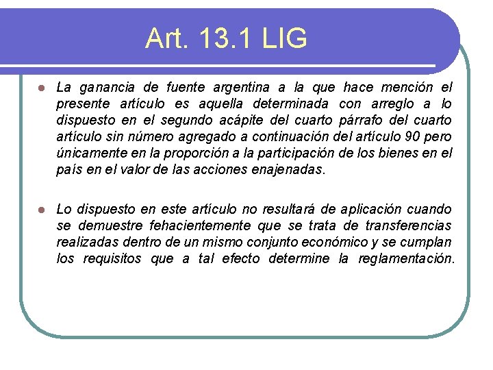 Art. 13. 1 LIG l La ganancia de fuente argentina a la que hace