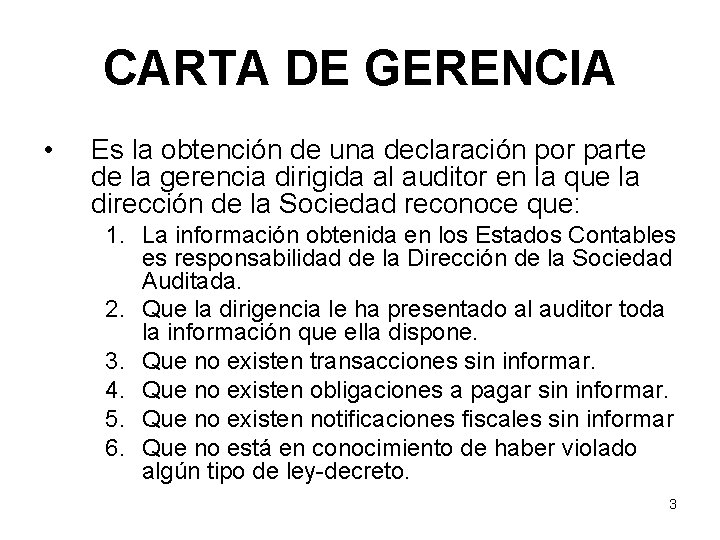 CARTA DE GERENCIA • Es la obtención de una declaración por parte de la