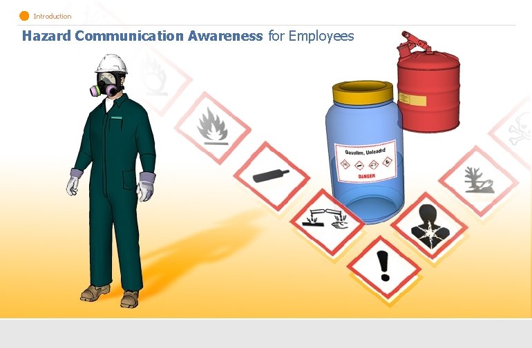 > Introduction Hazard Communication Awareness for Employees 