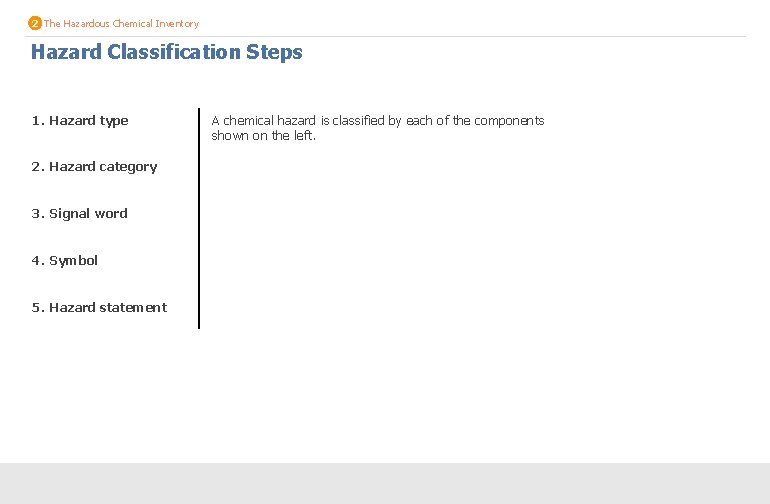 2 The Hazardous Chemical Inventory Hazard Classification Steps 1. Hazard type 2. Hazard category