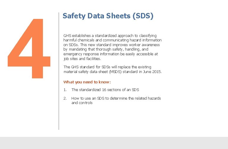 4 Safety Data Sheets (SDS) GHS establishes a standardized approach to classifying harmful chemicals