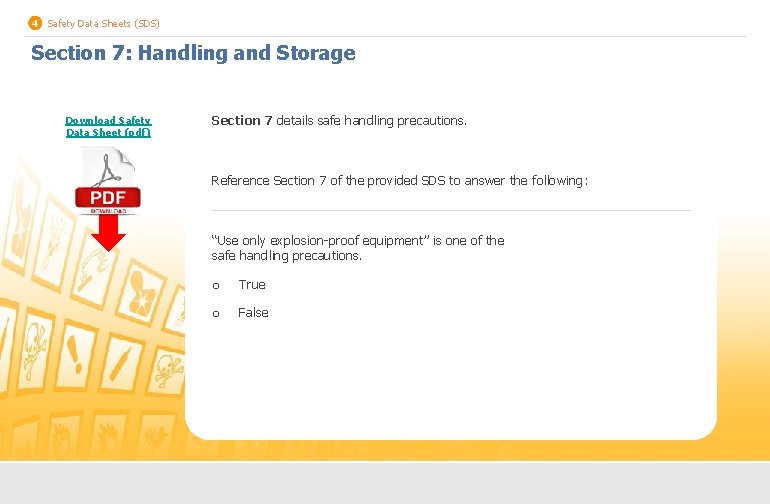 4 Safety Data Sheets (SDS) Section 7: Handling and Storage Download Safety Data Sheet