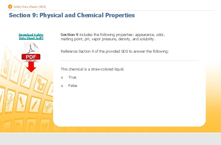 4 Safety Data Sheets (SDS) Section 9: Physical and Chemical Properties Download Safety Data