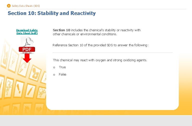 4 Safety Data Sheets (SDS) Section 10: Stability and Reactivity Download Safety Data Sheet