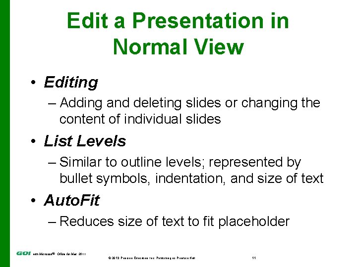 Edit a Presentation in Normal View • Editing – Adding and deleting slides or