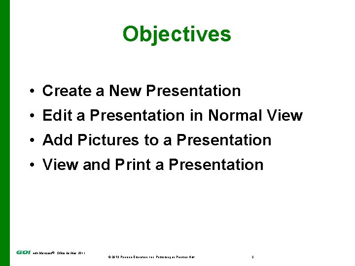 Objectives • Create a New Presentation • Edit a Presentation in Normal View •