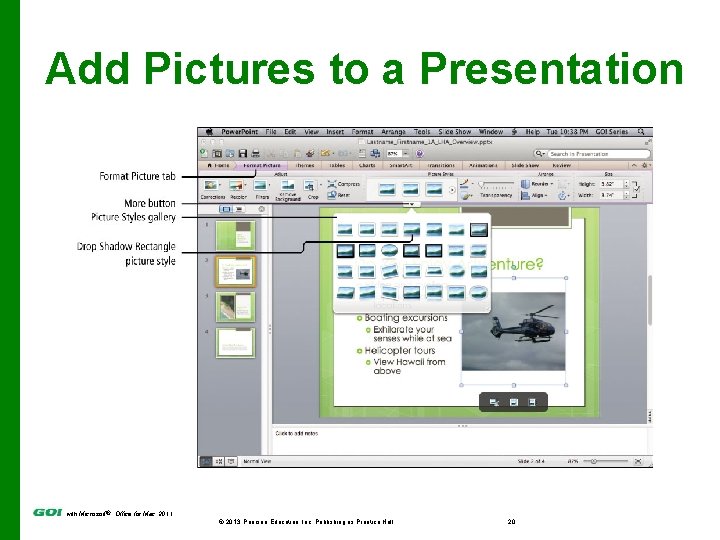 Add Pictures to a Presentation with Microsoft® Office for Mac 2011 © 2013 Pearson