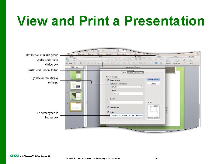 View and Print a Presentation with Microsoft® Office for Mac 2011 © 2013 Pearson