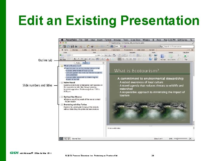 Edit an Existing Presentation with Microsoft® Office for Mac 2011 © 2013 Pearson Education,