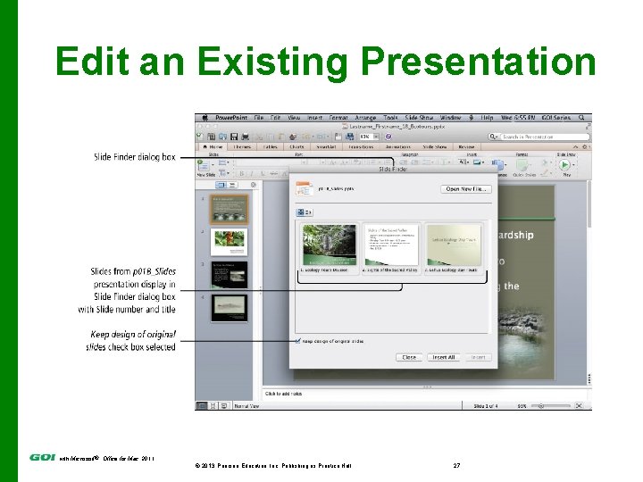 Edit an Existing Presentation with Microsoft® Office for Mac 2011 © 2013 Pearson Education,