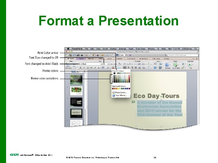 Format a Presentation with Microsoft® Office for Mac 2011 © 2013 Pearson Education, Inc.