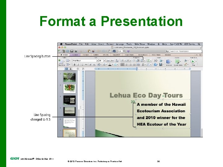 Format a Presentation with Microsoft® Office for Mac 2011 © 2013 Pearson Education, Inc.