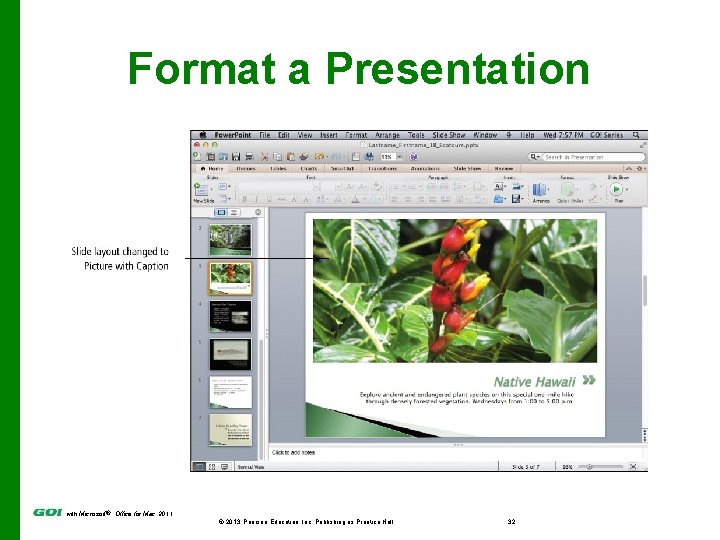 Format a Presentation with Microsoft® Office for Mac 2011 © 2013 Pearson Education, Inc.